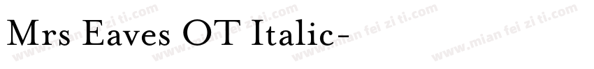 Mrs Eaves OT Italic字体转换